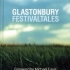 glastonbury-festivaltales